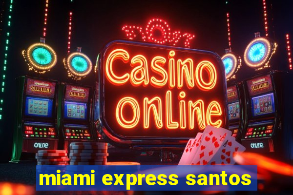 miami express santos